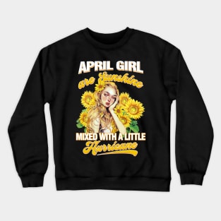 April Girl Sunshine Mixed Hurricane Shirt Cancer Leo Birthday Crewneck Sweatshirt